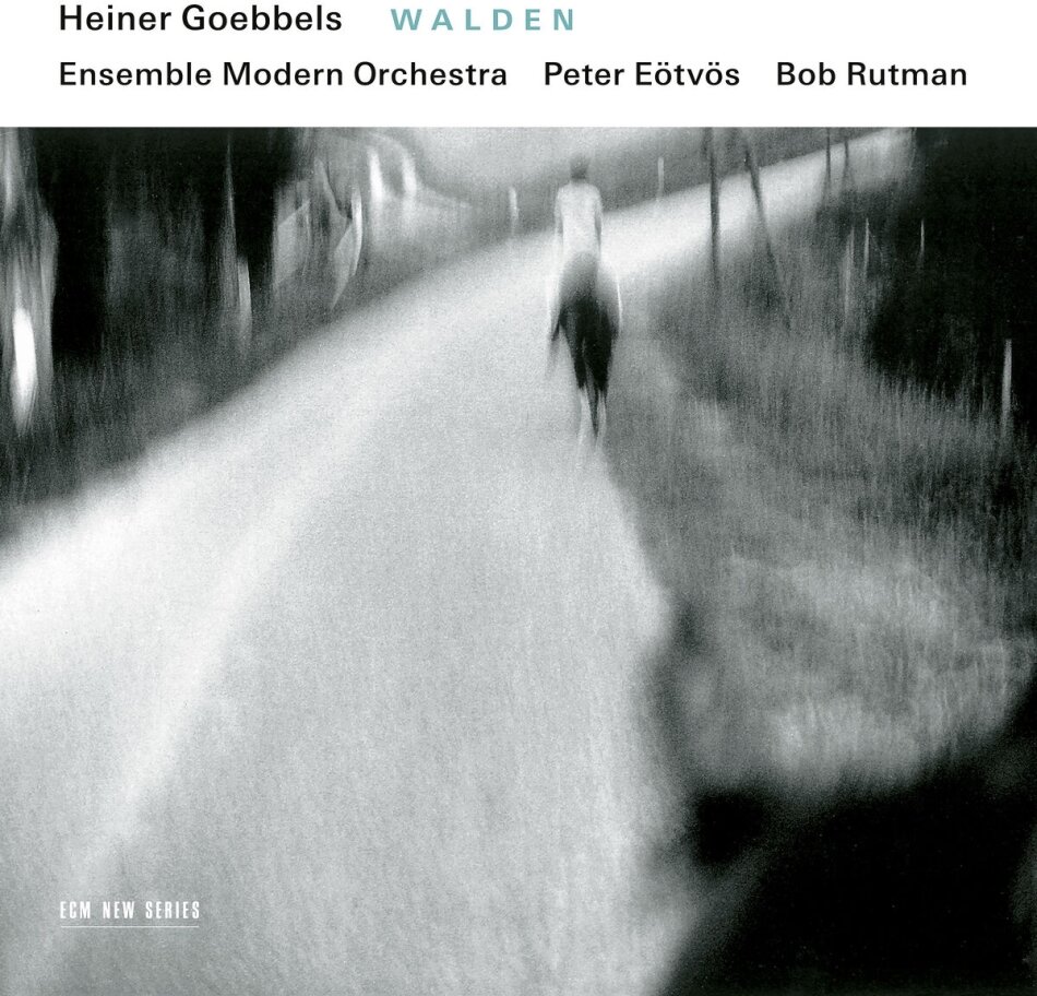 Heiner Goebbels, Ensemble Modern, Bob Rutman & Heiner Goebbels - Walden