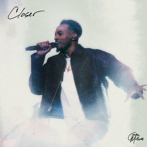 Jonathan McReynolds - Closer