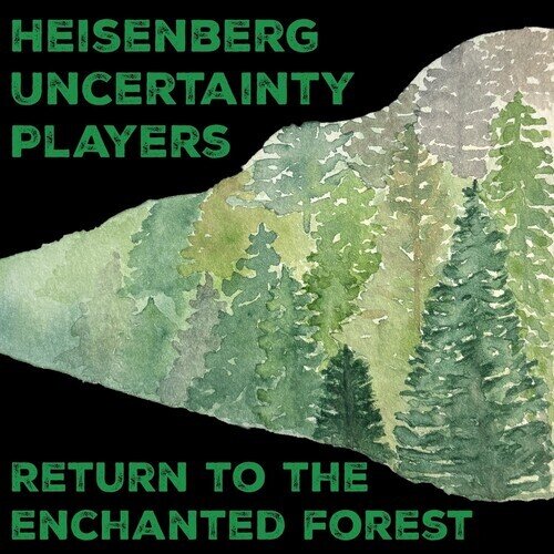 Heisenberg Uncertainty Players - Return To The Enchanted Forest Digipack