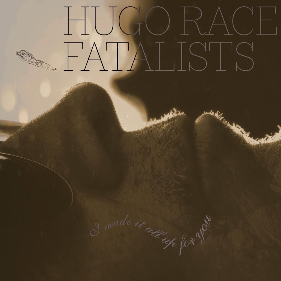 Hugo Race & Fatalists - I Made It All Up For You LP