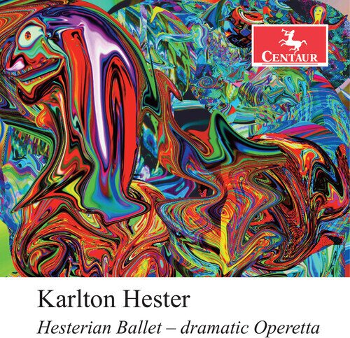 Karlton Hester - Hesterian Ballet - Dramatic Operetta