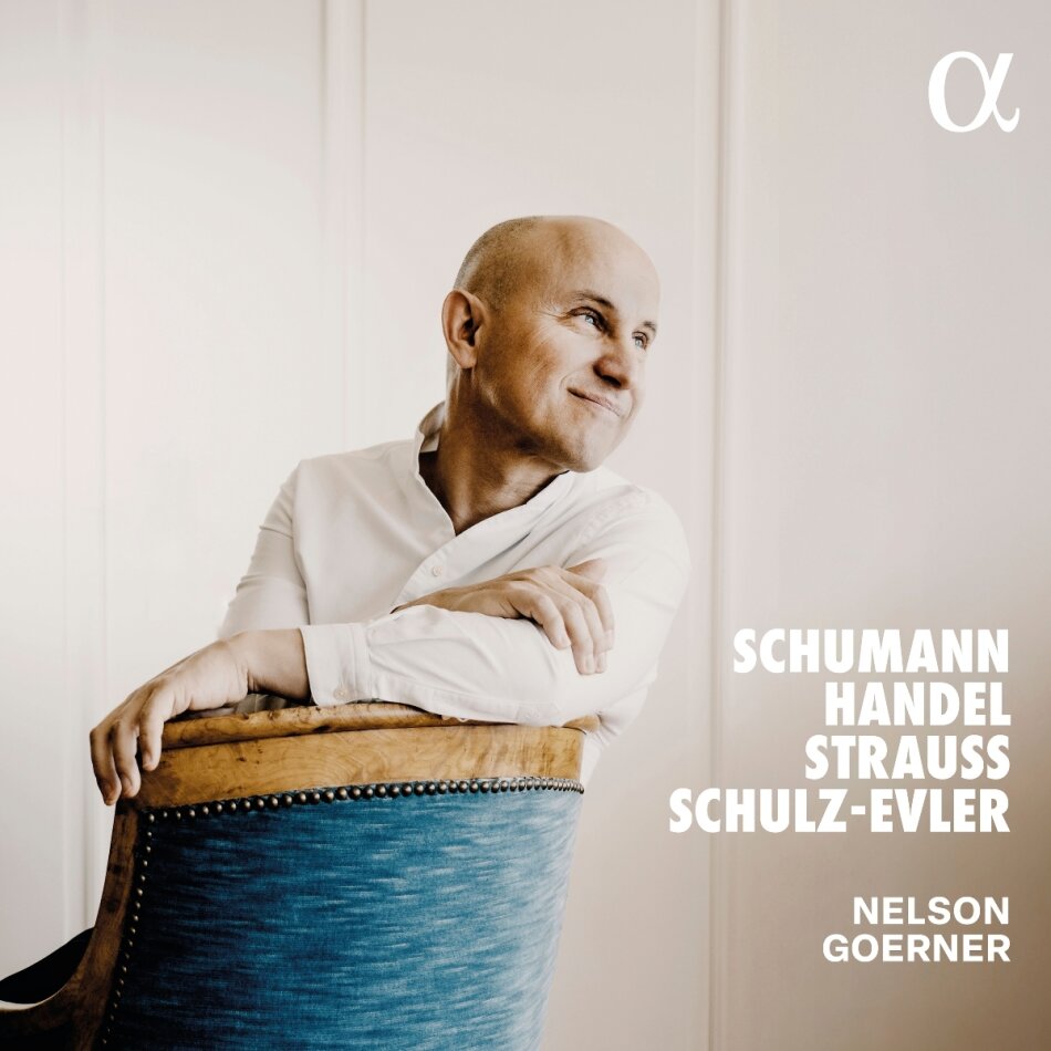 Robert Schumann (1810-1856), Georg Friedrich Händel (1685-1759), Richard Strauss (1864-1949), Adolf Schulz-Evler & Nelson Goerner - Schumann Handel Strauss & Schulz-Evler