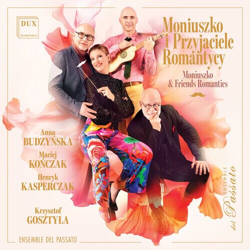 Anna Budzynska, Stanislaw Moniuszko (1819-1872) & Ensemble del Passato - Moniuszko & Friends Romantics