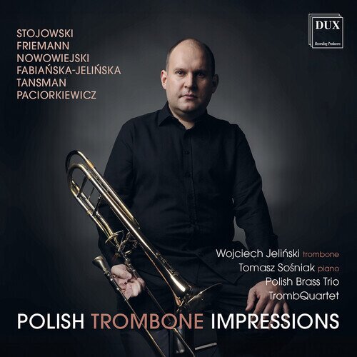 Wojciech Jelinski, Tomasz Sosniak, Polish Brass Trio & TrombQuartet - Polish Trombone Impressions