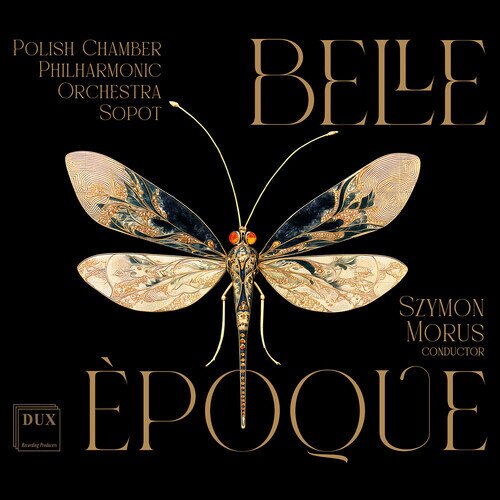 Polish Chamber Philharmonic Orchestra Sopot & Szymon Morus - Belle Epoque