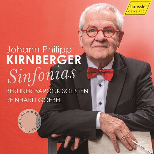Berliner Barock Solisten, Johann Philipp Kirnberger (1721-1783) & Reinhard Goebel - Sinfonias - World Premiere Recordings