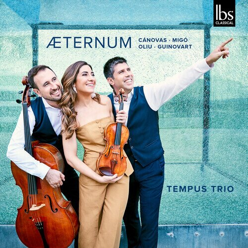 Tempus Trio, Helena Cánovas i Parés (*1994), Migo, Oliu & Albert Guinovart - Aeternum