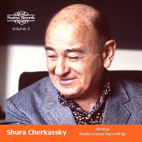 Shura Cherkassky - Nimbus Rediscovered Recordings Volume 2