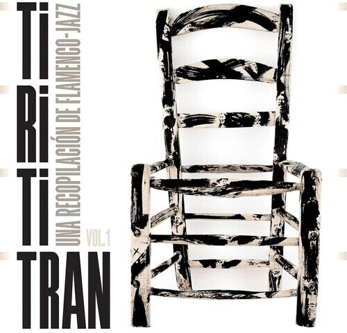 Tirititran: Una Recopilacion De Flamenco-Jazz Vol. 1 2 LPs