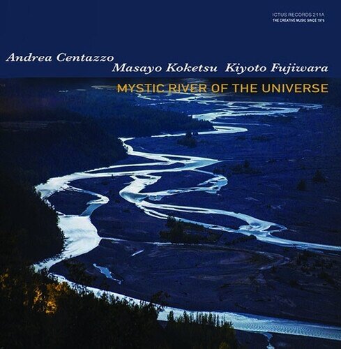 Andrea Centazzo, Masayo Koketsu & Kiyoto Fujiwara - Mystic River Of The Universe