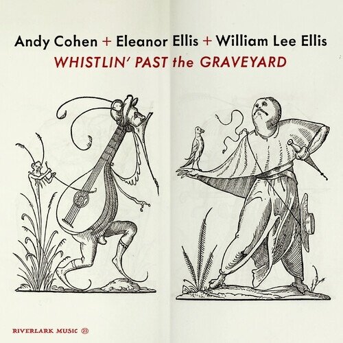 Andy Cohen, Eleanor Ellis & William Lee Ellis - Whistlin' Past The Graveyard Ecopack