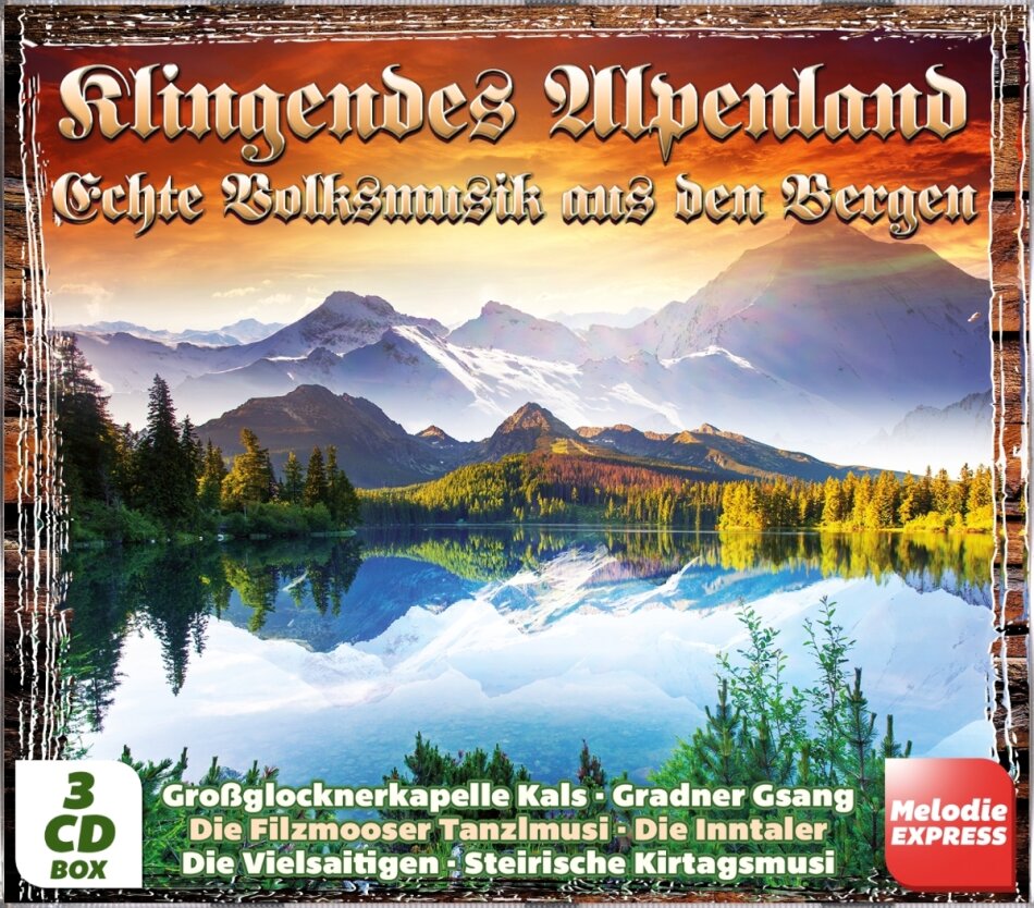 Klingendes Alpenland - Echte Volksmusik aus den Bergen 3 CDs