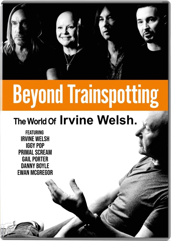 Beyond Trainspotting - The World Of Irvine Welsh