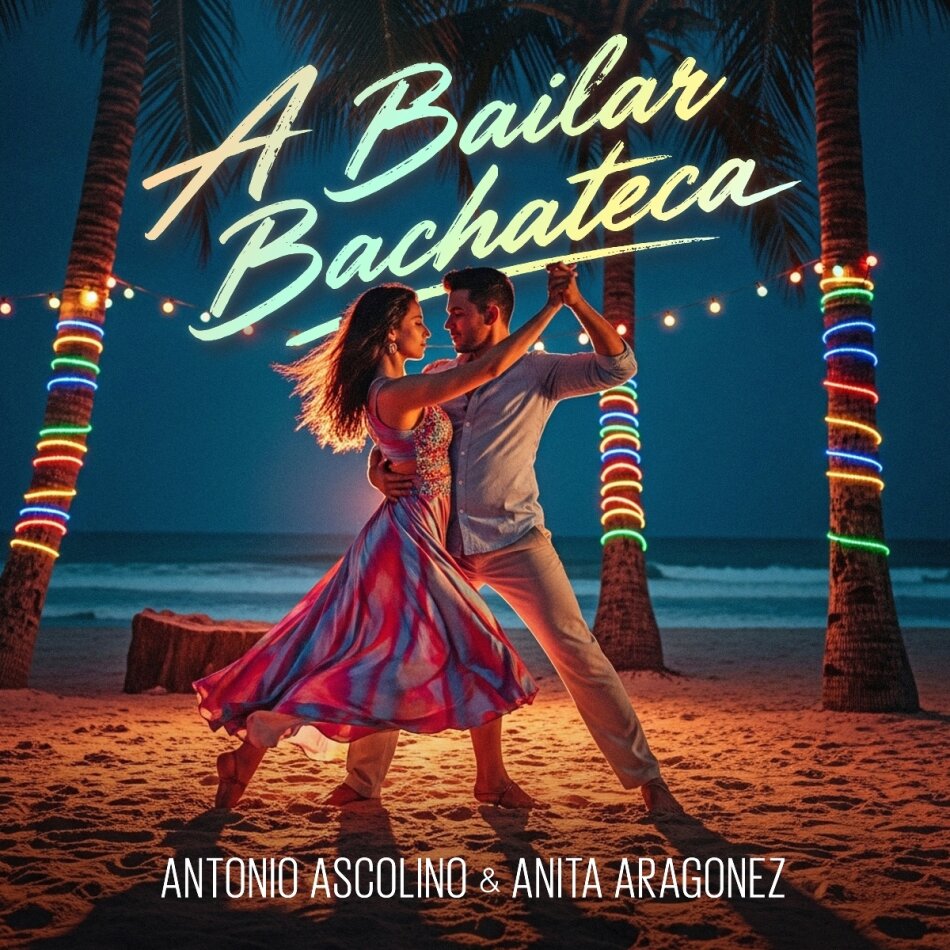 ANTONIO ASCOLINO & ANITA ARAGONEZ - A Bailar Bachateca