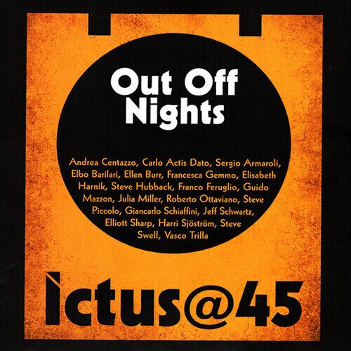 Andrea Centazzo & 17 Musicians - Ictus 45 Out Off Nights 4 CDs