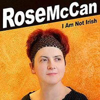 Rose McCan - I Am Not Irish