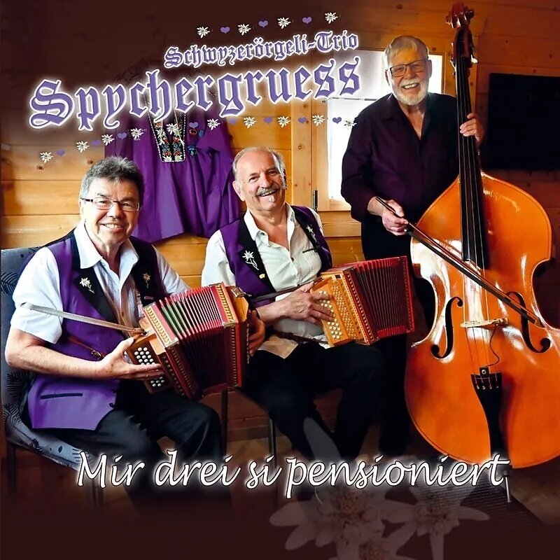 Schwyzerörgeli-Trio Spychergruess - Mir drei si pensioniert
