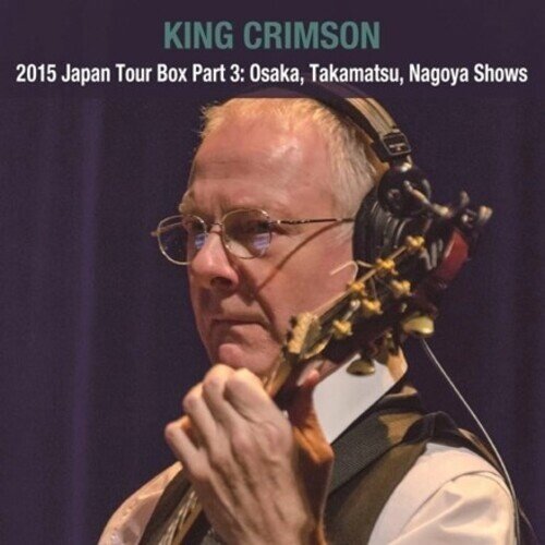 King Crimson - 2015 Japan Tour Box Part 3: Osaka, Takamatsu, Nagoya Show Boxset, SHM-CD, Japan Edition, 8 CD