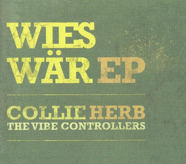 Collie Herb & The Vibe Controllers - Wies Wär - EP