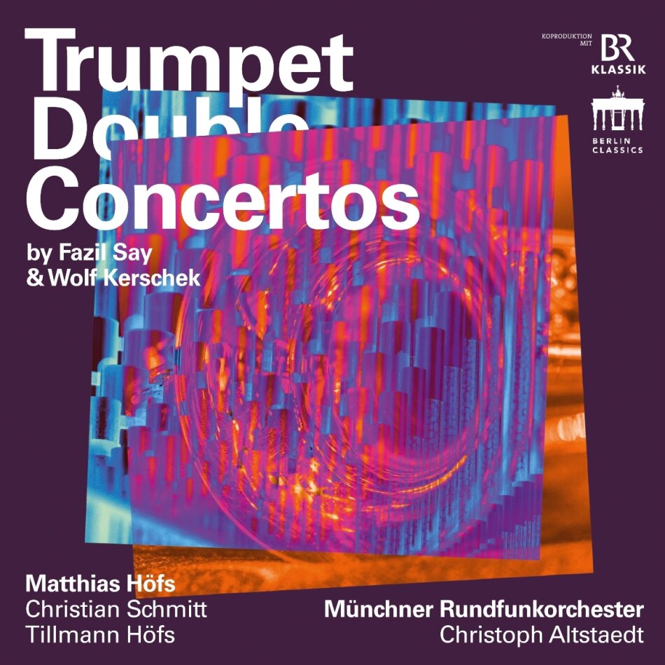 Fazil Say (*1970), Wolf Kerschek (*1969), Christoph Altstaedt, Tillmann Höfs, … - Trumpet Double Concertos