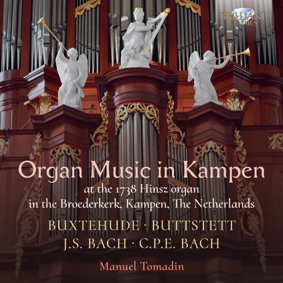 Dietrich Buxtehude (1637-1707), Johann Heinrich Buttstett, Johann Sebastian Bach (1685-1750), Carl Philipp Emanuel Bach (1714-1788) & Manuel Tomadin - Organ Music in Kampen at the 1738 Hinsz Organ