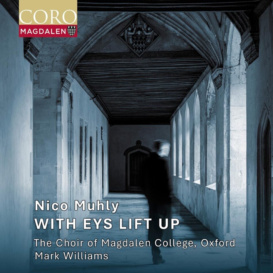 Mark Williams, Oxford The Choir Of Magdalen College & Nico Muhly - With Eys Lift Up