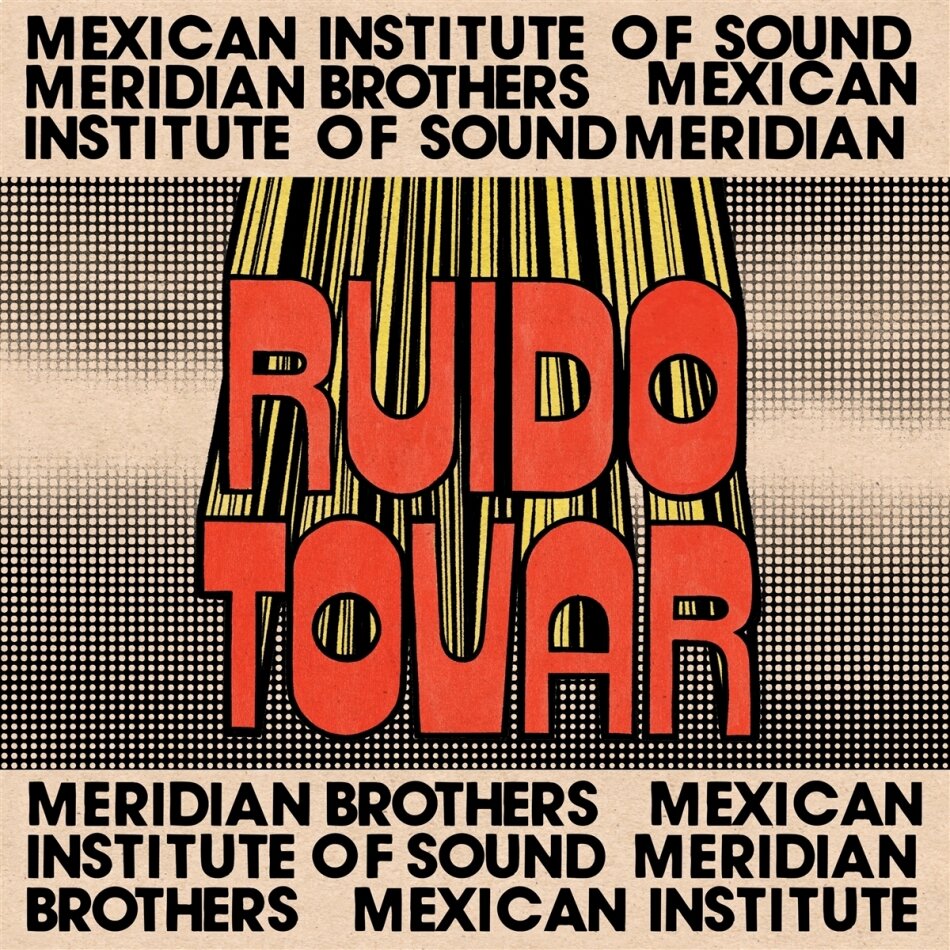 Meridian Brothers & Mexican Institute Of Sound - Ruido Tovar LP