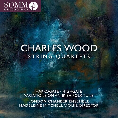 London Chamber Ensemble, Charles Wood & Madeleine Mitchell - String Quartets