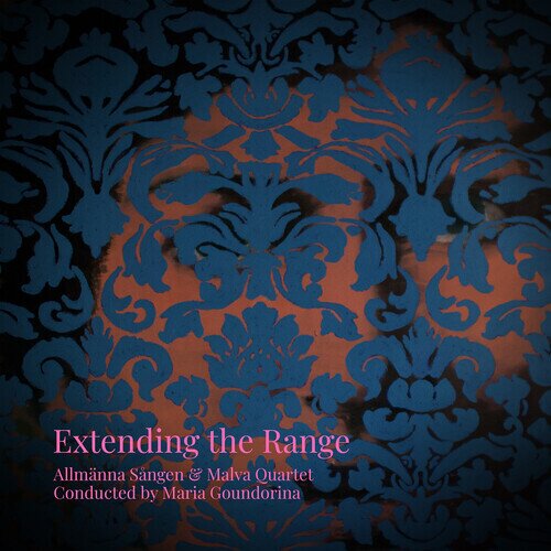 Allmanna Sangen, Malva Quartet & Maria Goundorina - Extending The Range