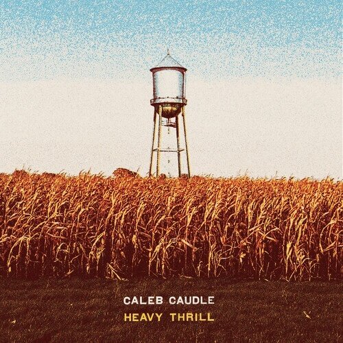 Caleb Caudle - Heavy Thrill LP