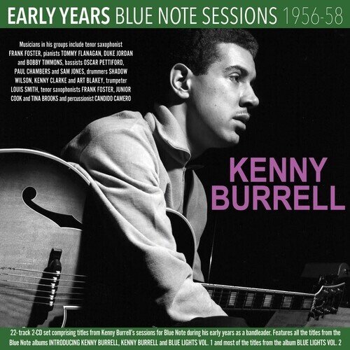 Kenny Burrell - Early Years: Blue Note Sessions 1956-58 2 CDs