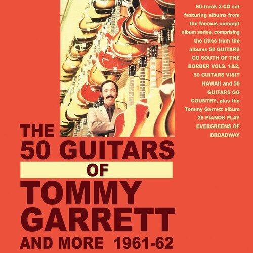 Tommy Garrett - 50 Guitars Of Tommy Garrett And More 1961-62 2 CDs
