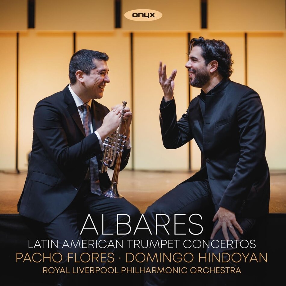 Pancho Flores, Roberto Sierra, Gabriela Ortiz, Domingo Hindoyan, … - Albares - Latin American Trumpet Concertos