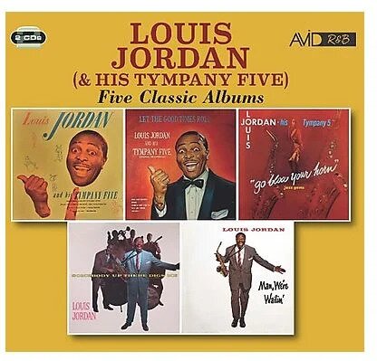 Louis Jordan & & His Tympany Five - Five Classic Albums 2 CDs