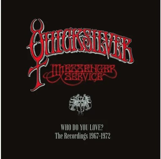 Quicksilver Messenger Service - Who Do You Love: The Recordings 1967-1972 Boxset, 7 CDs