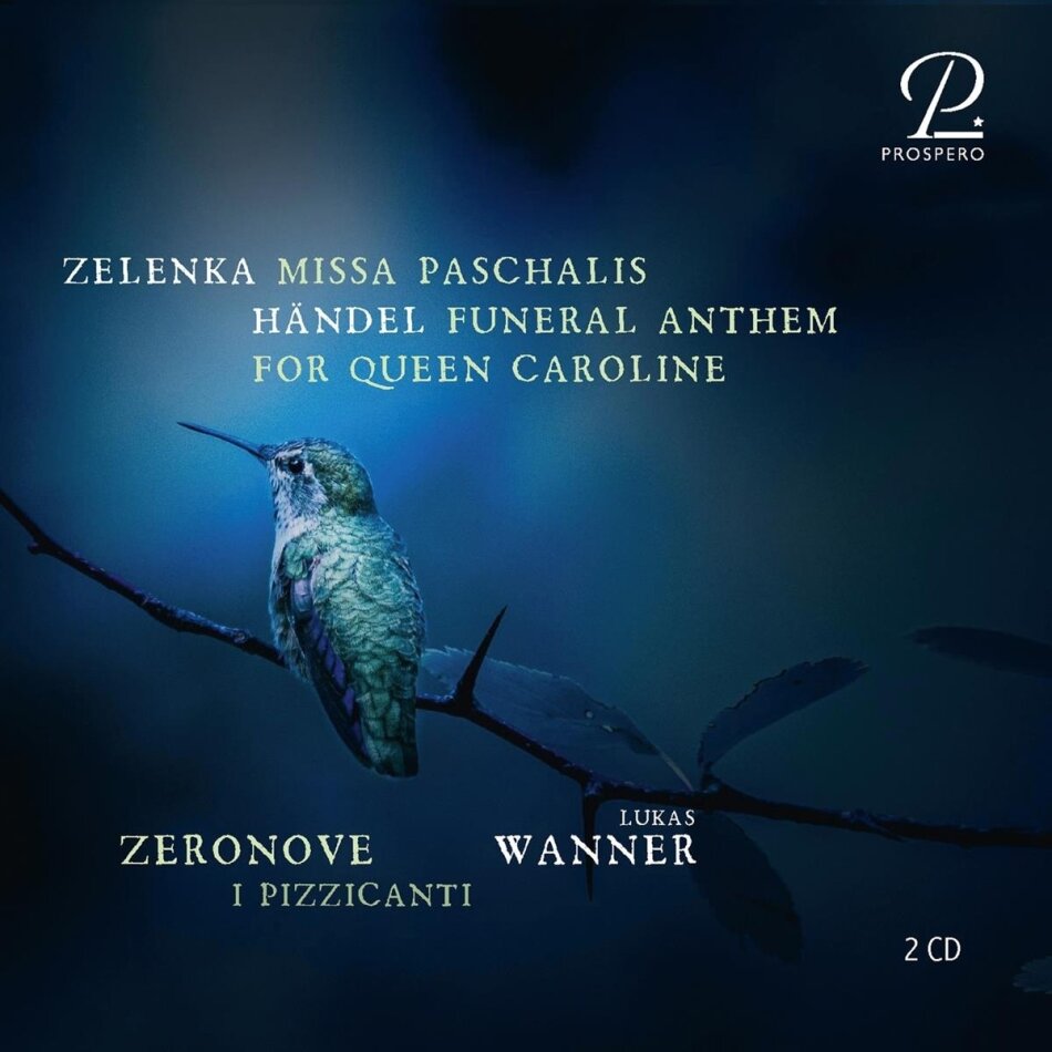 Zeronove, I Pizzicanti, Jan Dismas Zelenka (1679-1745), Georg Friedrich Händel (1685-1759) & Lukas Wanner - Missa Paschalis, Funeral Anthem For Queen Caroline 2 CD