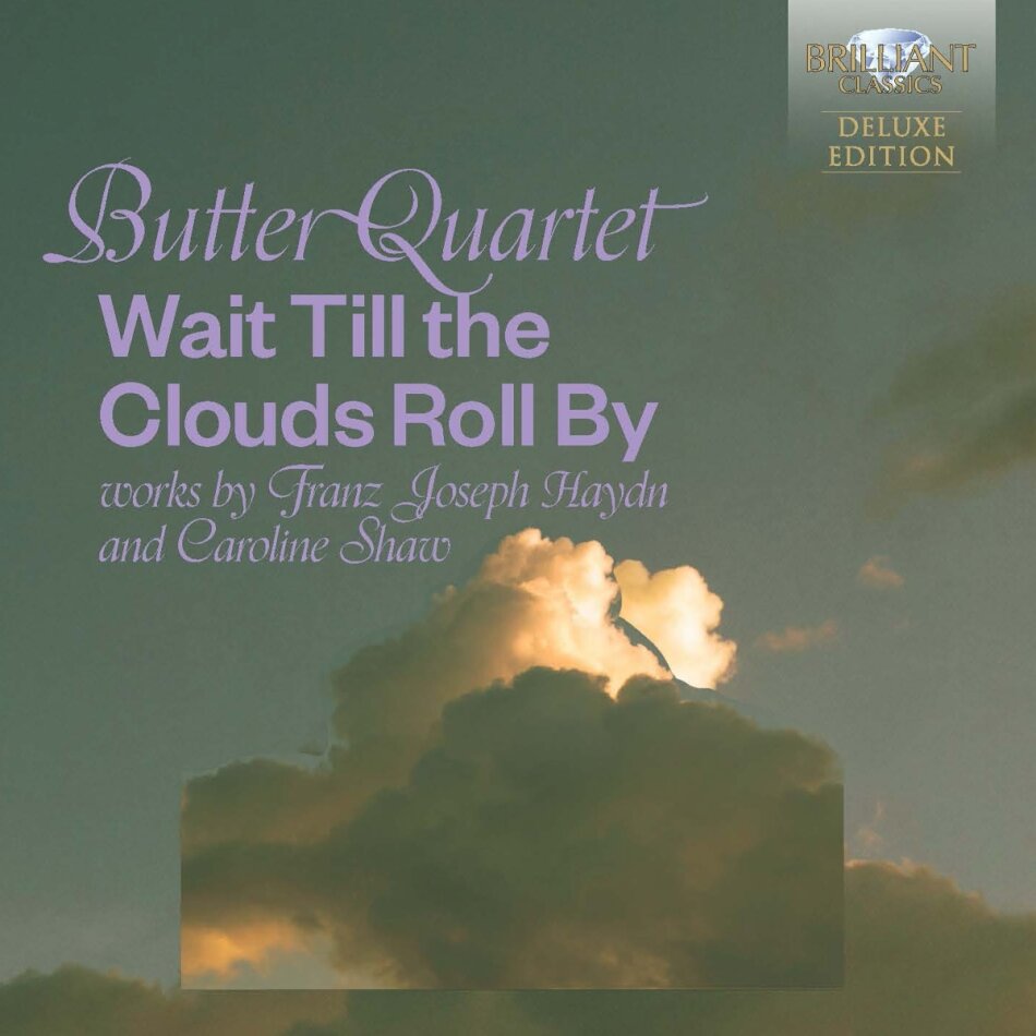 Butter Quartet, Joseph Haydn (1732-1809) & Caroline Shaw - Wait Till The Clouds Roll By - Works By Haydn & Shaw
