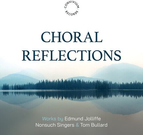 Nonsuch Singers & Edmund Jolliffe - Choral Reflections