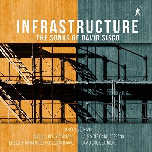David Sisco, Laura Strickling, Elizabeth Mondragon, Michael Kelly & David Fung - Infrastructure - Songs Of David Sisco