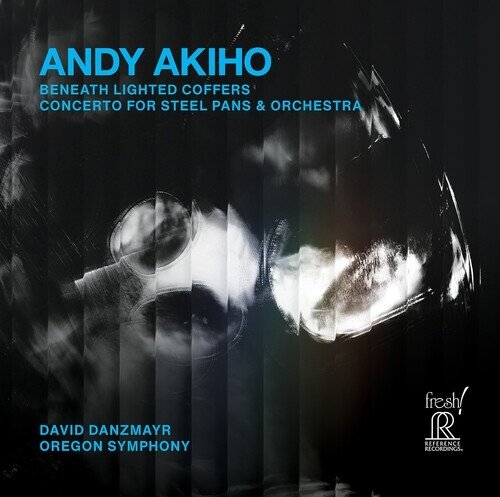 Andy Akiho & Oregon Symphony - Beneath Lighted Coffers; Concerto For Steel Pans & Hybrid SACD