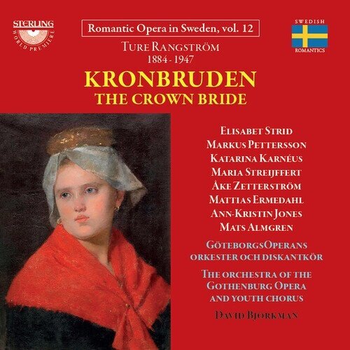 Ture Rangström (1884-1947) - Kronburden - Bridal Crown - Opera In Four Acts 2 CDs