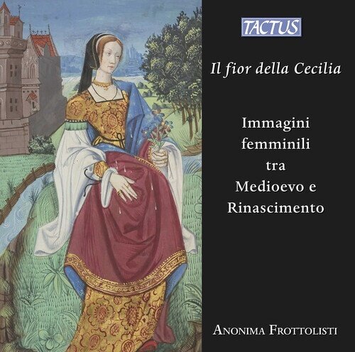 Anonima Frottolisti - Il Fior Della Cecilia - Images Of Women Between Th
