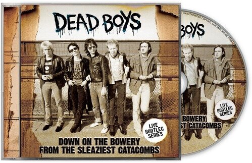 Dead Boys - Down on the Bowery from the Sleaziest Catacombs Cleopatra