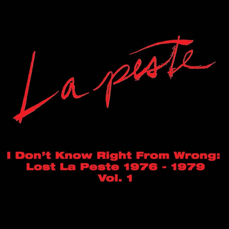 La Peste - I Don't Know Right From Wrong: Lost La Peste 1976