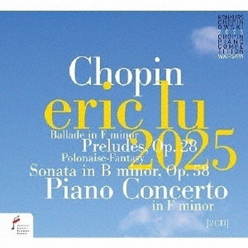 Frédéric Chopin (1810-1849) & Eric Lu - 19th Chopin Piano Competiton Japan Edition, 2 CDs