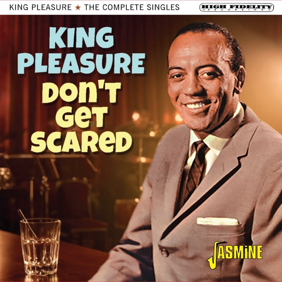 King Pleasure - Don't Get Scared- The Complete Singles