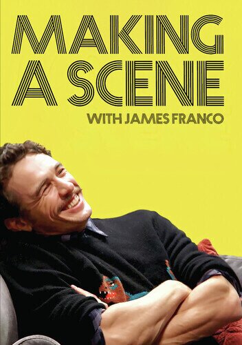 Making a Scene with James Franco