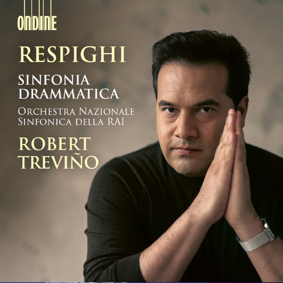 Orchestra Sinfonica Nazionale della RAI, Ottorino Respighi (1879-1936) & Robert Treviño - Sinfonia Drammatica