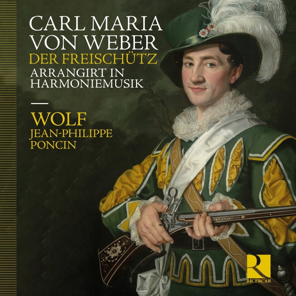 Wolf, Carl Maria von Weber (1786-1826) & Jean-Philippe Poncin - Der Freischütz Arrangiert In Harmoniemusik