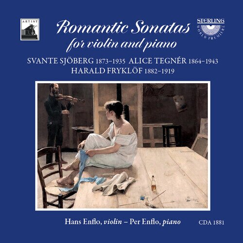 Svante Sjoberg, Alice Tegnér, Harald Fryklöf, Hans Enflo & Per Enflo - Romantic Sonatas For Violin & Piano